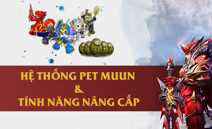 Hệ Thống Pet Muun Và Tính Năng Nâng Cấp